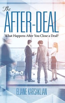 portada The After-Deal: What Happens After You Close A Deal? (HC) (en Inglés)
