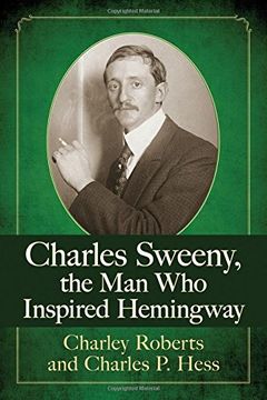 portada Charles Sweeny, the Man Who Inspired Hemingway
