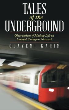 portada Tales of the Underground: Observations of Madcap Life on London's Transport Network [Idioma Inglés] (en Inglés)