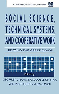 portada Social Science, Technical Systems, and Cooperative Work: Beyond the Great Divide (Computers, Cognition, and Work)