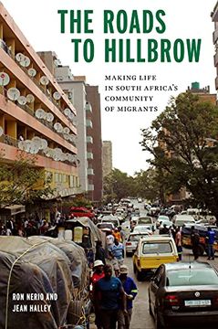 portada The Roads to Hillbrow: Making Life in South Africa'S Community of Migrants (Polis: Fordham Series in Urban Studies) (en Inglés)