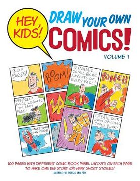 portada Hey, Kids! Draw Your Own Comics!: Volume 1 (en Inglés)