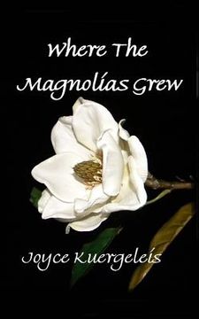 portada Where the Magnolias Grew (en Inglés)