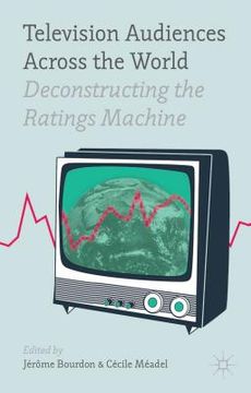 portada Television Audiences Across the World: Deconstructing the Ratings Machine (in English)