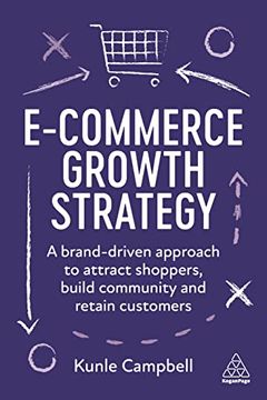 portada E-Commerce Growth Strategy: A Brand-Driven Approach to Attract Shoppers, Build Community and Retain Customers (en Inglés)