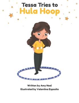 portada Tessa Tries to Hula Hoop: Get a Free Hula Hoop Class with the Purchase of This Book! (en Inglés)