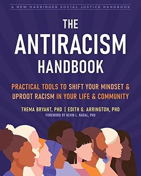portada The Antiracism Handbook: Practical Tools to Shift Your Mindset and Uproot Racism in Your Life and Community (The Social Justice Handbook Series) (en Inglés)