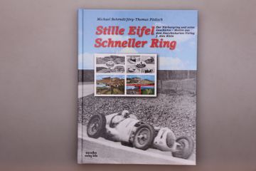 portada Stille Eifel, Schneller Ring. Der Nürburgring und Seine Geschichte - Motive aus dem Ansichtskarten-Verlag j. Alex Klein (en Alemán)