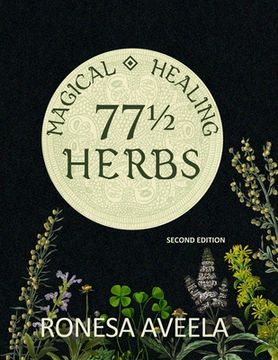 portada 77 1/2 Magical Healing Herbs (en Inglés)