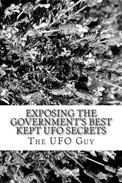 portada Exposing The Government's Best Kept UFO Secrets (en Inglés)