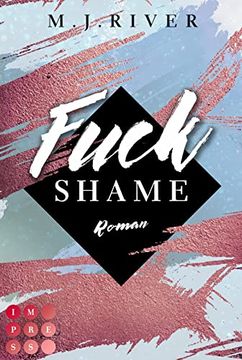 portada Fuck Shame (Fuck-Perfection-Reihe 4): New Adult Liebesroman mit Spannungsgeladenen Crime-Elementen (en Alemán)