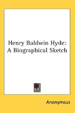 portada henry baldwin hyde: a biographical sketch (en Inglés)