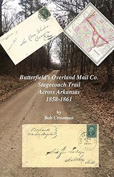 portada Butterfield'S Overland Mail co. Stagecoach Trail Across Arkansas 1858-1861 (in English)