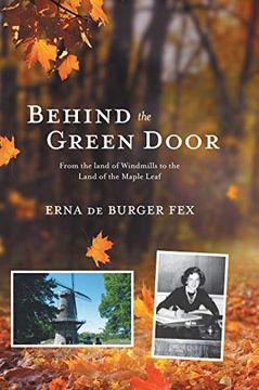 portada Behind the Green Door: From the Land of Windmills to the Land of the Maple Leaf (en Inglés)