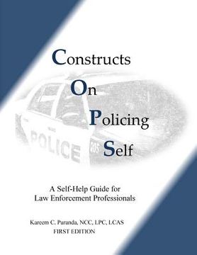 portada Constructs On Policing Self: A Self-Help Guide for Law Enforcement Professionals (en Inglés)