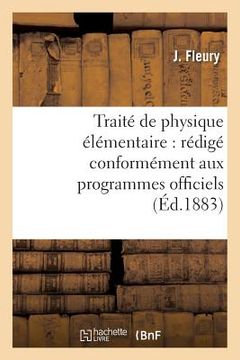 portada Traité de Physique Élémentaire: Rédigé Conformément Aux Programmes Officiels (en Francés)