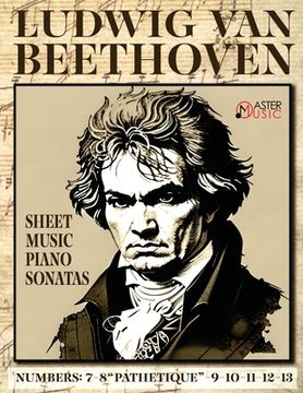 portada Ludwig Van Beethoven - Sheet Music: Piano Sonatas: 7-8 Pathetique-9-10-11-12-13