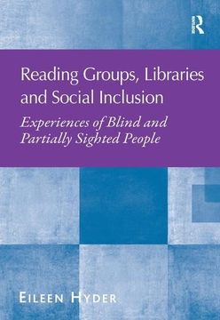 portada Reading Groups, Libraries and Social Inclusion: Experiences of Blind and Partially Sighted People (en Inglés)
