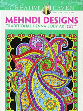 portada Creative Haven Mehndi Designs Coloring Book: Traditional Henna Body Art (Creative Haven Coloring Books)