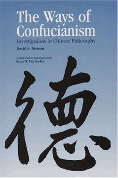 portada The Ways of Confucianism: Investigations in Chinese Philosophy (en Inglés)