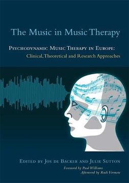 portada The Music in Music Therapy: Psychodynamic Music Therapy in Europe: Clinical, Theoretical and Research Approaches (en Inglés)