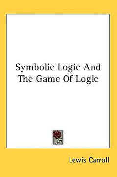 portada symbolic logic and the game of logic (en Inglés)