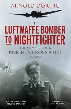 portada Luftwaffe Bomber to Nightfighter: Volume I: The Memoirs of a Knight's Cross Pilot (en Inglés)