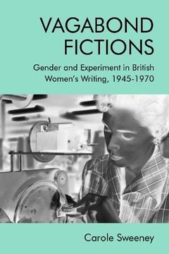 portada Vagabond Fictions: Gender and Experiment in British Women’S Writing, 1945-1970 