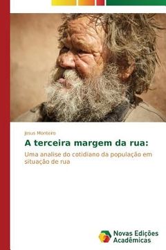 portada A terceira margem da rua:: Uma analise do cotidiano da população em situação de rua (en Portugués)