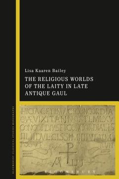 portada The Religious Worlds of the Laity in Late Antique Gaul (in English)