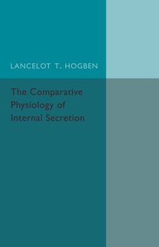 portada The Comparative Physiology of Internal Secretion (en Inglés)