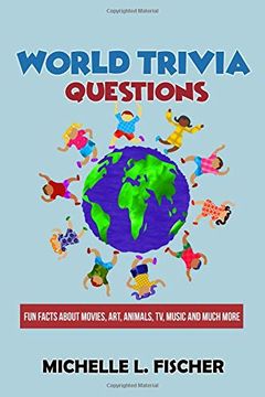 portada World Trivia Questions: Fun Facts About Movies, Art, Animals, tv, Music and Much More (en Inglés)