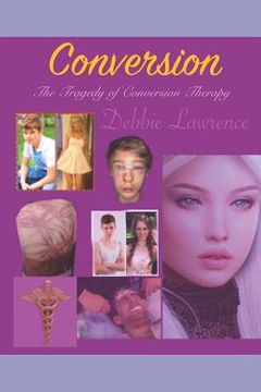 portada Conversion: The Tragedy of Conversion Therapy (in English)