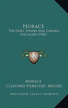 portada horace: the odes, epodes and carmen saeculare (1902) the odes, epodes and carmen saeculare (1902)