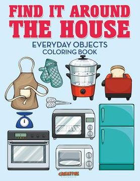portada Find It Around the House: Everyday Objects Coloring Book (en Inglés)
