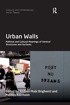 portada Urban Walls: Political and Cultural Meanings of Vertical Structures and Surfaces (Classical and Contemporary Social Theory) (en Inglés)