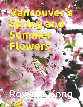 portada Vancouver's Spring and Summer Flowers