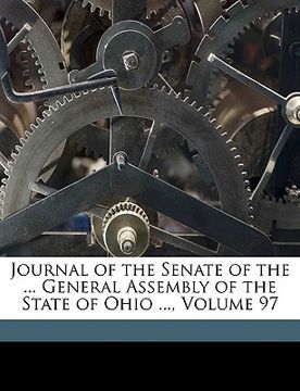 portada journal of the senate of the ... general assembly of the state of ohio ..., volume 97 (en Inglés)