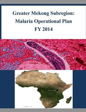 portada Greater Mekong Subregion: Malaria Operational Plan FY 2014