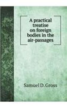 portada A practical treatise on foreign bodies in the air-passages