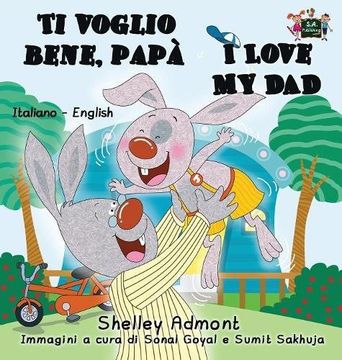 portada Ti voglio bene, papà I Love My Dad: Italian English Bilingual Edition (Italian English Bilingual Collection)