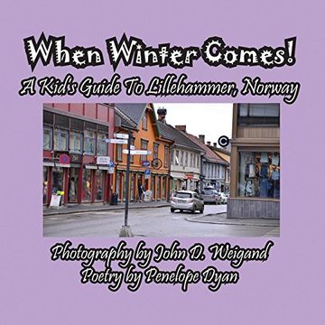 portada When Winter Comes! A Kid's Guide to Lillehammer, Norway (en Inglés)