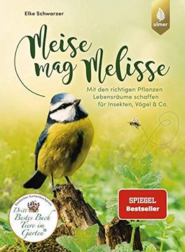 portada Meise mag Melisse: Mit den Richtigen Pflanzen Lebensräume Schaffen für Insekten, Vögel & co. (en Alemán)
