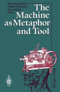 portada the machine as metaphor and tool (en Inglés)