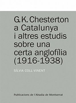 portada G. K. Chesterton a Catalunya i Altres Estudis Sobre una Certa Anglofília (Textos i Estudis de Cultura Catalana) (in Catalá)