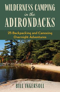 portada Wilderness Camping in the Adirondacks: 25 Hiking and Canoeing Overnight Adventures (en Inglés)
