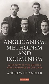 portada Anglicanism, Methodism and Ecumenism: A History of the Queen's and Handsworth Colleges (International Library of Historical Studies) 