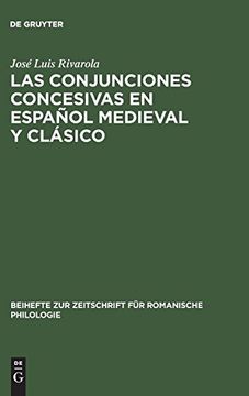 portada Las Conjunciones Concesivas en Español Medieval y Clásico (Beihefte zur Zeitschrift f r Romanische Philologie)