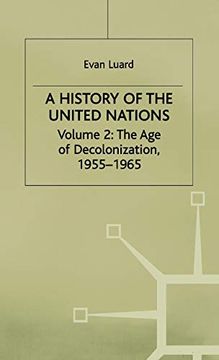 portada A History of the United Nations: Volume 2: The age of Decolonization, 1955–1965 (in English)