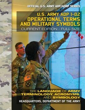portada Operational Terms and Military Symbols: US Army ADP 1-02: The Language of Army Terminology, Acronyms and Symbology: Current, Full-Size Edition - Giant 